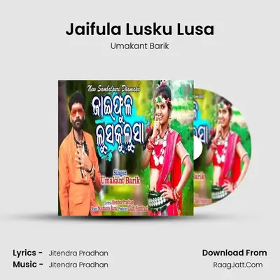 Jaifula Lusku Lusa mp3 song