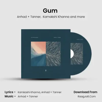 Gum (Feat. Kamakshi Khanna & Vibhor Mathur) MP3 Song by Anhad + Tanner Cover