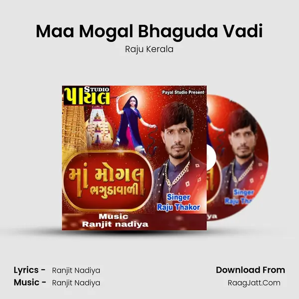 Maa Mogal Bhaguda Vadi - Raju Kerala