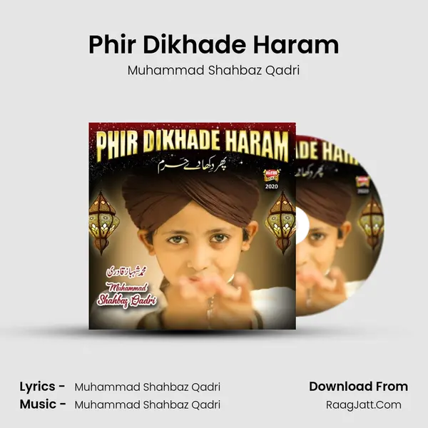 Phir Dikhade Haram - Muhammad Shahbaz Qadri