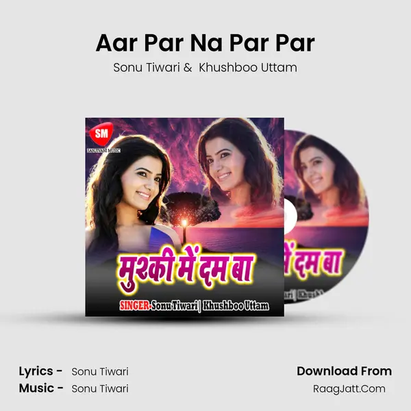 Aar Par Na Par Par MP3 Song by Sonu Tiwari Cover