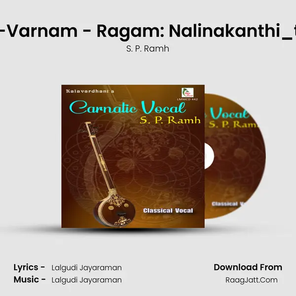 Nivegathi-Varnam - Ragam: Nalinakanthi_talam: Adi MP3 Song by S. P. Ramh Cover