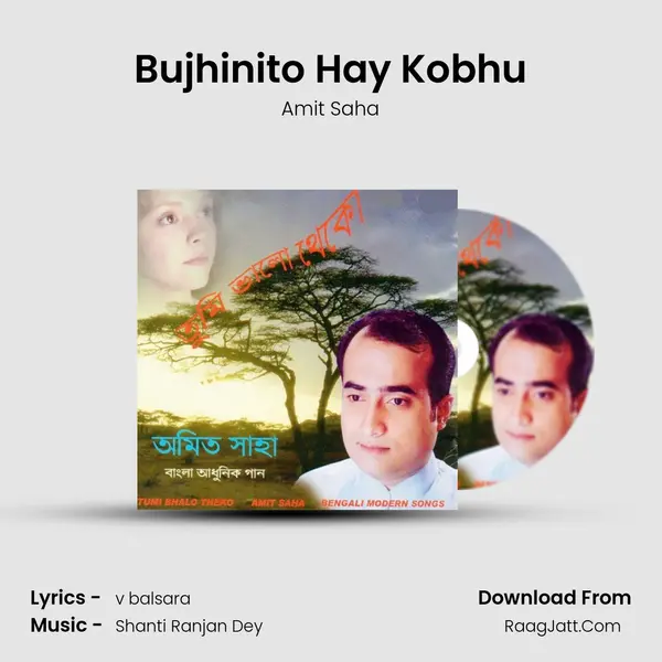 Bujhinito Hay Kobhu mp3 song