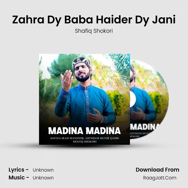 Zahra Dy Baba Haider Dy Jani MP3 Song by Shafiq Shokori Cover