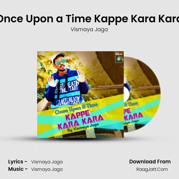 Once Upon a Time Kappe Kara Kara MP3 Song by Vismaya Jaga Cover