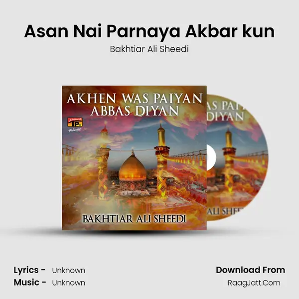 Asan Nai Parnaya Akbar kun MP3 Song by Bakhtiar Ali Sheedi Cover