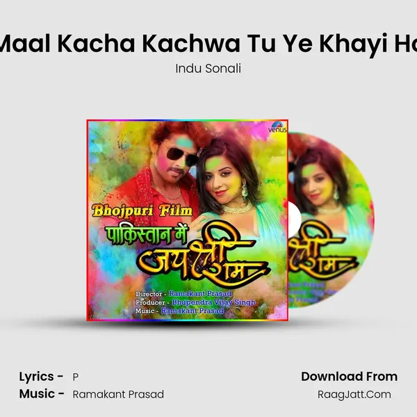 Maal Kacha Kachwa Tu Ye Khayi Ho MP3 Song by Indu Sonali Cover