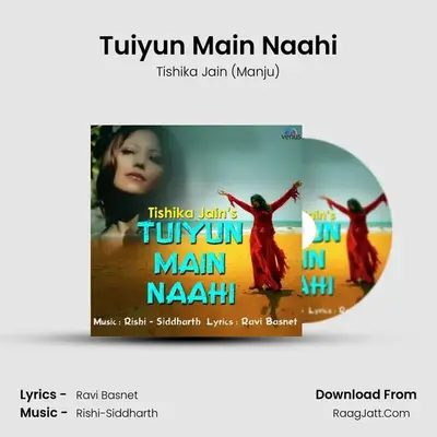 Tuiyun Main Naahi - Tishika Jain (Manju)