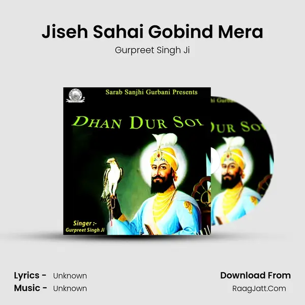 Jiseh Sahai Gobind Mera MP3 Song by Gurpreet Singh Ji Cover