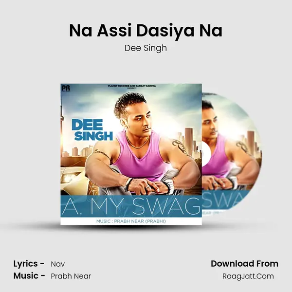 Na Assi Dasiya Na MP3 Song by Dee Singh Cover