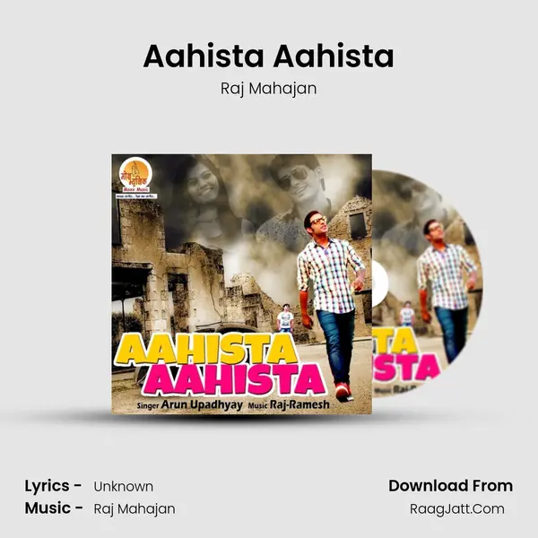 Aahista Aahista - Raj Mahajan