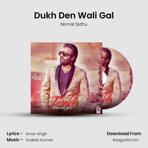 Dukh Den Wali Gal MP3 Song by Nirmal Sidhu Cover