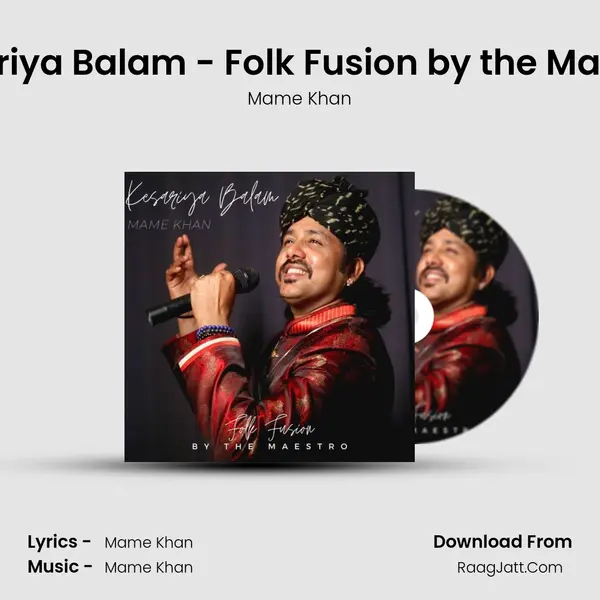 Kesariya Balam - Folk Fusion by the Maestro - Mame Khan