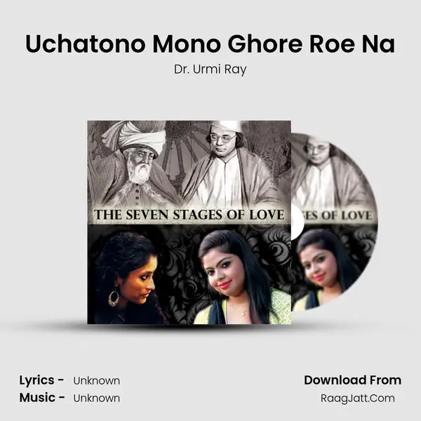 Uchatono Mono Ghore Roe Na MP3 Song by Dr. Urmi Ray Cover