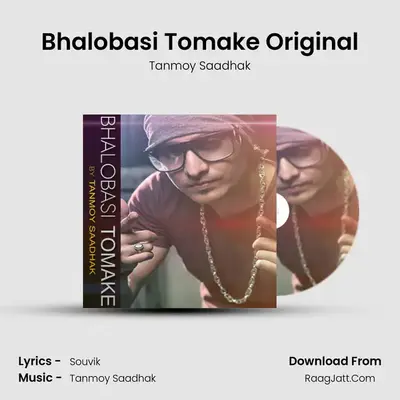 Bhalobasi Tomake Original MP3 Song by Tanmoy Saadhak Cover
