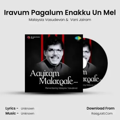 Iravum Pagalum Enakku Un Mel MP3 Song by Malaysia Vasudevan Cover