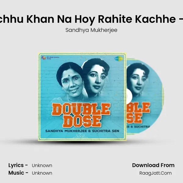 Aro Kichhu Khan Na Hoy Rahite Kachhe - Mono MP3 Song by Sandhya Mukherjee Cover