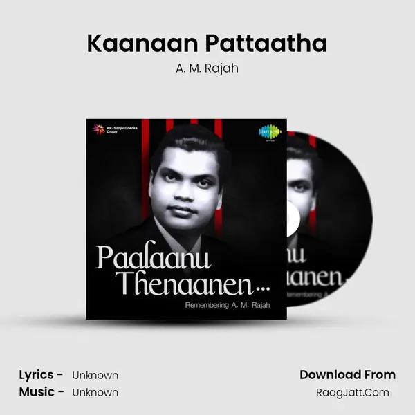 Kaanaan Pattaatha MP3 Song by A. M. Rajah Cover