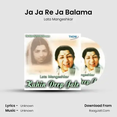 Ja Ja Re Ja Balama MP3 Song by Lata Mangeshkar Cover
