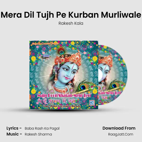 Mera Dil Tujh Pe Kurban Murliwale MP3 Song by Rakesh Kala Cover