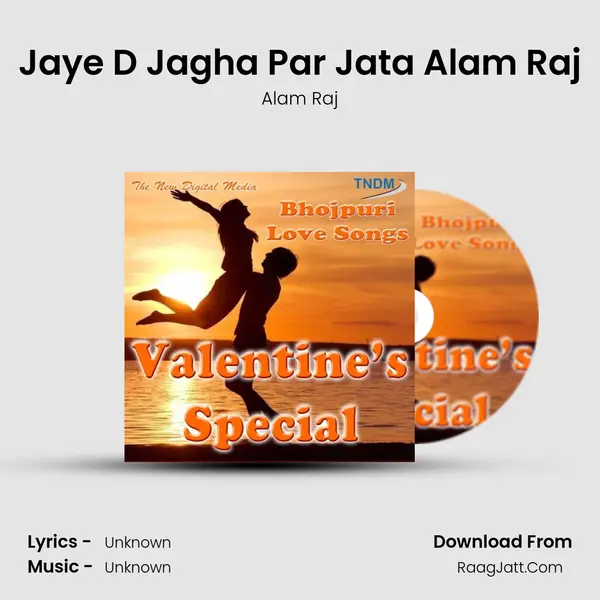 Jaye D Jagha Par Jata Alam Raj MP3 Song by Alam Raj Cover