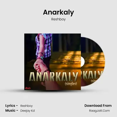 Anarkaly (Single) - Reshboy