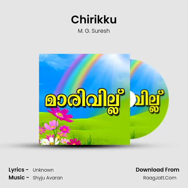Chirikku MP3 Song by M. G. Suresh Cover