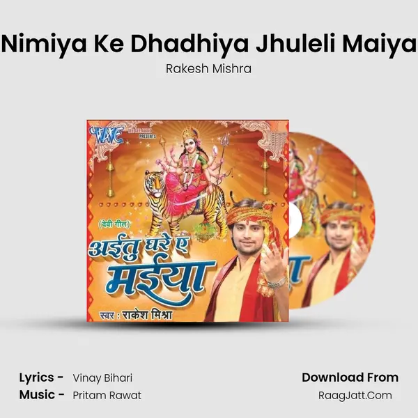 Nimiya Ke Dhadhiya Jhuleli Maiya MP3 Song by Rakesh Mishra Cover