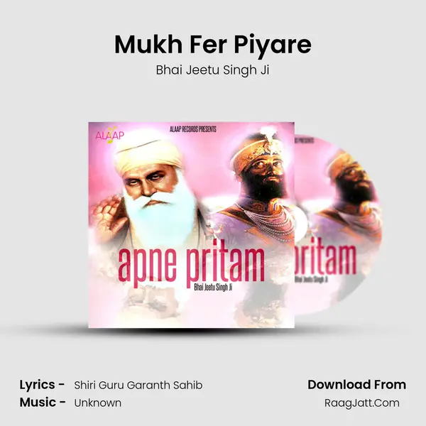 Mukh Fer Piyare MP3 Song by Bhai Jeetu Singh Ji Cover