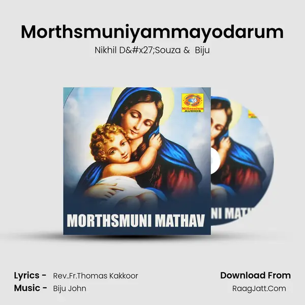Morthsmuniyammayodarum MP3 Song by Nikhil D'Souza Cover
