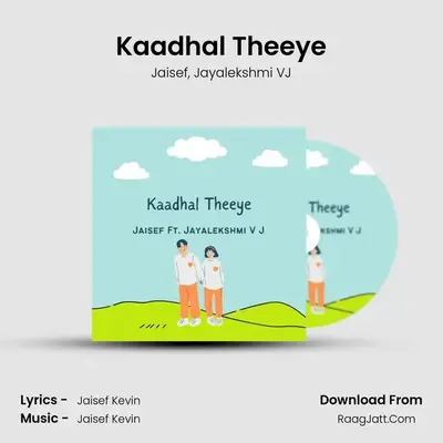Kaadhal Theeye (Deluxe Edition) - Jaisef