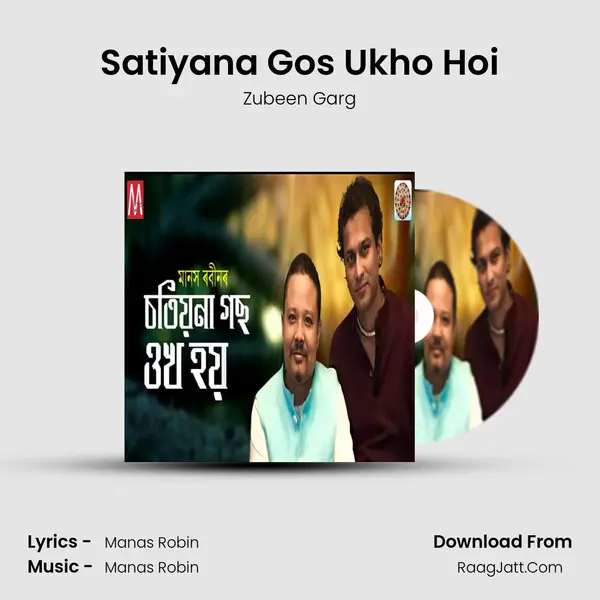 Satiyana Gos Ukho Hoi - Zubeen Garg
