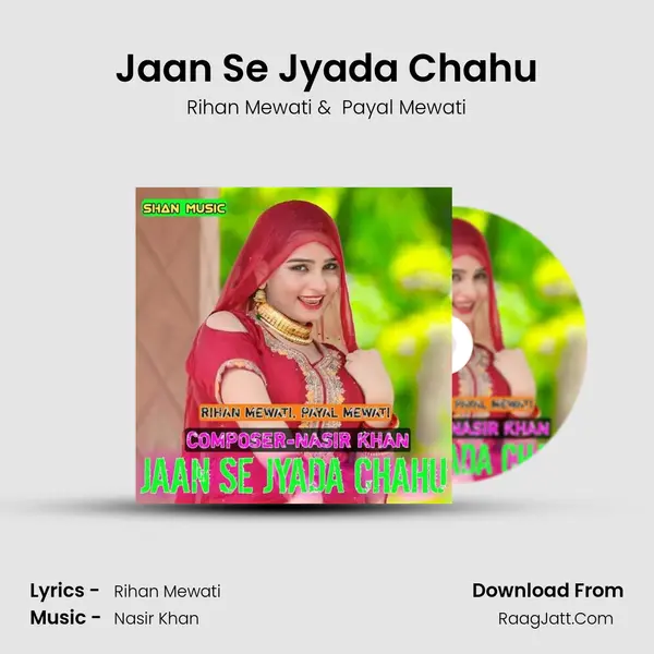 Jaan Se Jyada Chahu - Rihan Mewati