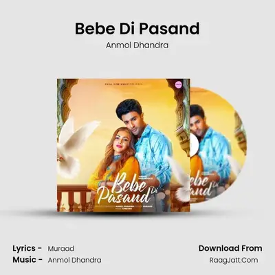 Bebe Di Pasand - Anmol Dhandra