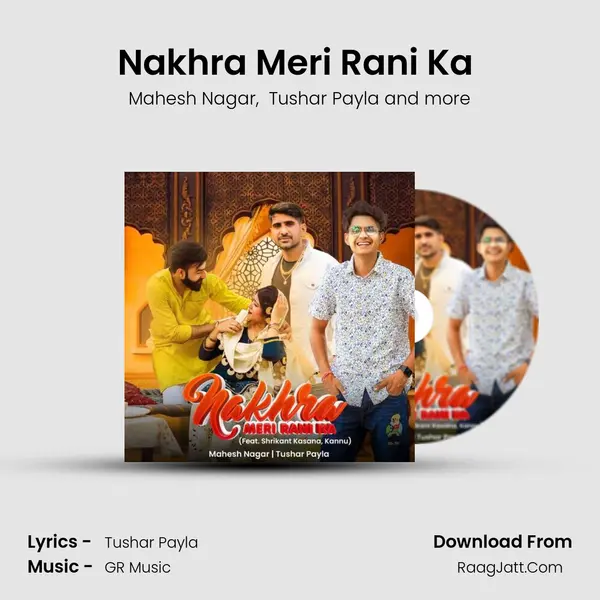 Nakhra Meri Rani Ka (feat. Shrikant Kasana, Kannu) - Mahesh Nagar