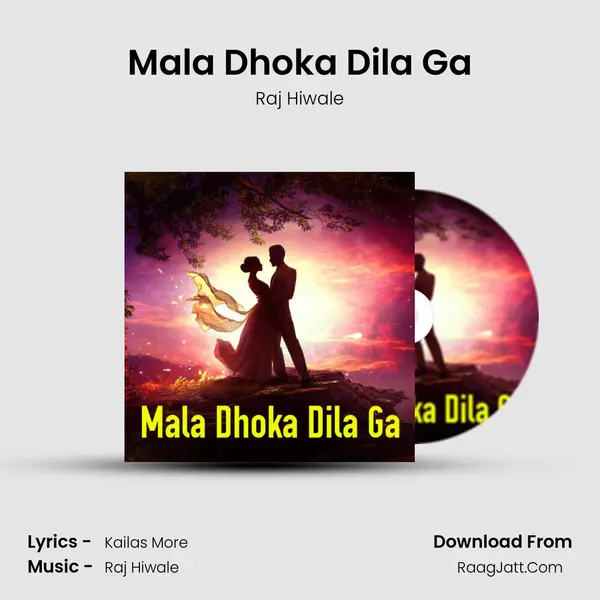 Mala Dhoka Dila Ga mp3 song