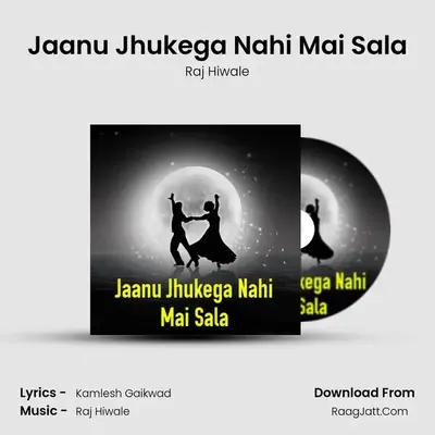 Jaanu Jhukega Nahi Mai Sala mp3 song