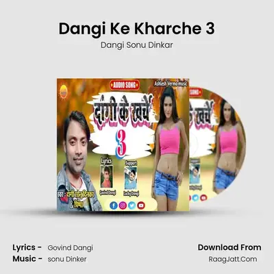 Dangi Ke Kharche 3 MP3 Song by Dangi Sonu Dinkar Cover