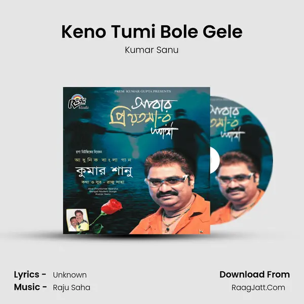 Keno Tumi Bole Gele MP3 Song by Kumar Sanu Cover