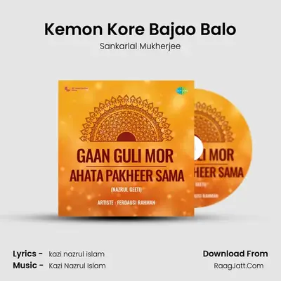 Kemon Kore Bajao Balo MP3 Song by Sankarlal Mukherjee Cover