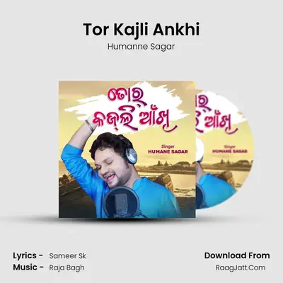 Tor Kajli Ankhi - Humanne Sagar
