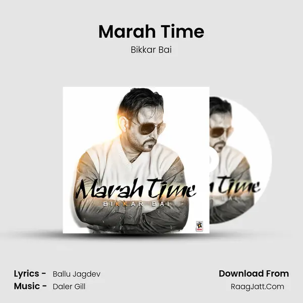Marah Time - Bikkar Bai