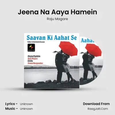 Jeena Na Aaya Hamein MP3 Song by Raju Magare Cover