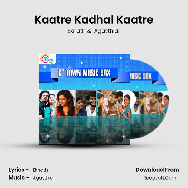 Kaatre Kadhal Kaatre MP3 Song by Eknath Cover