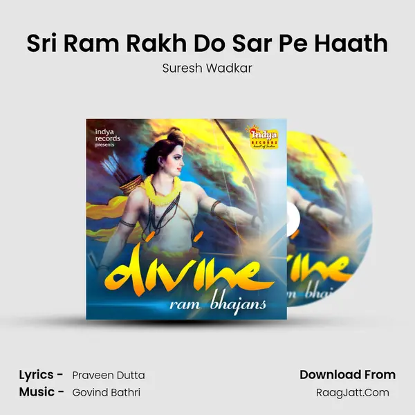 Sri Ram Rakh Do Sar Pe Haath MP3 Song by Suresh Wadkar Cover