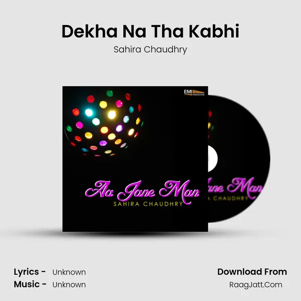 Dekha Na Tha Kabhi MP3 Song by Sahira Chaudhry Cover