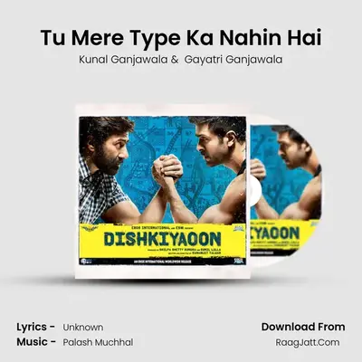 Tu Mere Type Ka Nahin Hai mp3 song