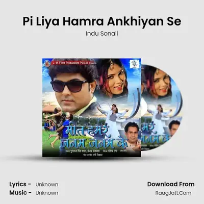 Pi Liya Hamra Ankhiyan Se MP3 Song by Indu Sonali Cover