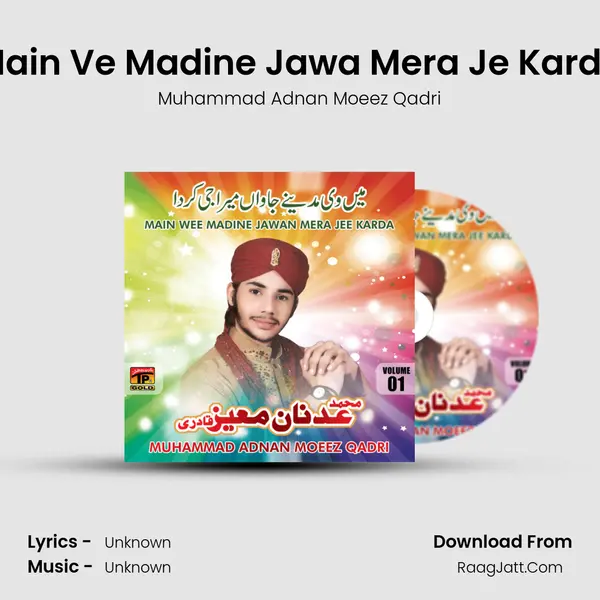 Main Ve Madine Jawa Mera Je Karda MP3 Song by Muhammad Adnan Moeez Qadri Cover