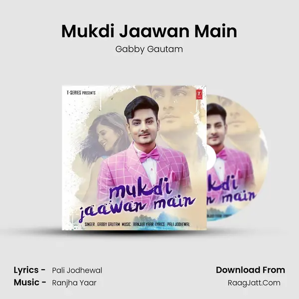Mukdi Jaawan Main - Gabby Gautam